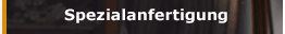 Spezialanfertigung